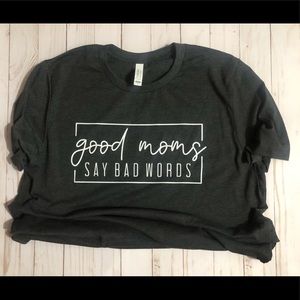 Good Moms Say Bad Words Tee